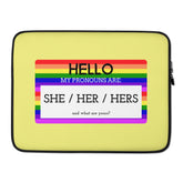 Hello My Pronouns Are She / Her / Hers Laptop Sleeve